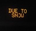 Due To Snow