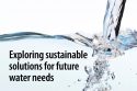 Sustainable solutions for future water needs