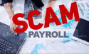 Payroll Scam