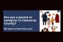 Calaveras County Wants To Hear From Parents And Caregivers